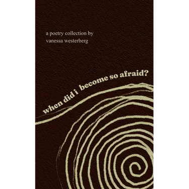 when did i become so afraid?