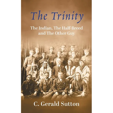The Trinity: The Indian, The Half Breed and The Other Guy