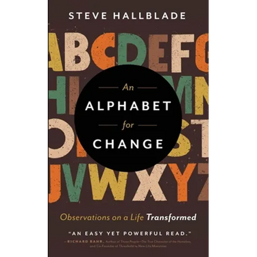 An Alphabet for Change: Observations on a Life Transformed