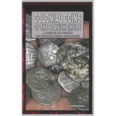 Colonial Coins Of The Spanish Empire