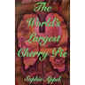 The World's Largest Cherry Pie