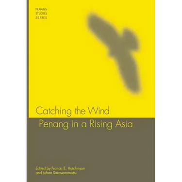 Catching the Wind: Penang in a Rising Asia