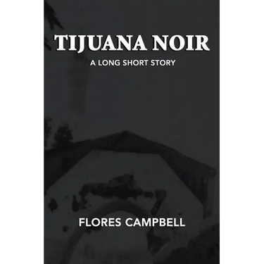 Tijuana Noir: A long short story