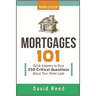 The Mortgages 101: Quick Answers to Over 250 Critical Questions about Your Home Loan