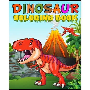 Dinosaur Coloring Book: Fantastic Dinosaur Coloring Book for Boys, Girls, Toddlers, Preschoolers, Kids 3-8, 6-8 Kids & Toddlers, Children's Ac