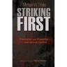 Striking First: Preemption and Prevention in International Conflict: Preemption and Prevention in International Conflict