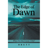 The Edge of Dawn: When No One Cared, I Did!