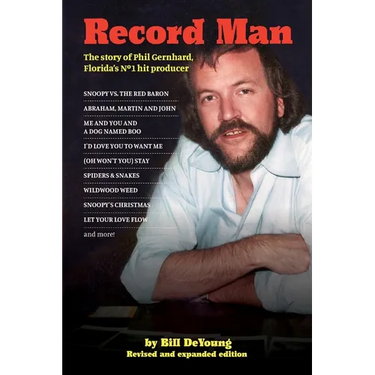 Record Man: The Story of Phil Gernhard, Florida's No 1 Hit Producer