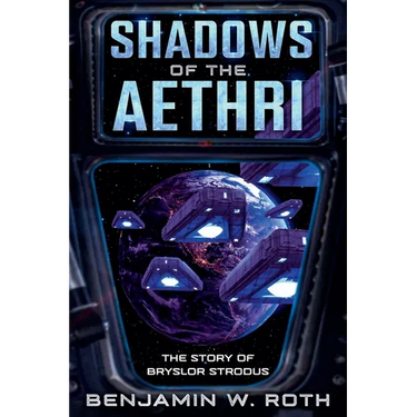 Shadows of the Aethri: The Story of Bryslor Strodus