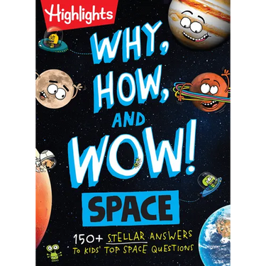 Why, How, and Wow! Space: Space Book for Kids Featuring Real Questions from Kids, NASA Astronaut Interviews, Solar System Discoveries and Fun Science