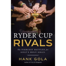 Ryder Cup Rivals: The Fiercest Battles for Golf's Holy Grail