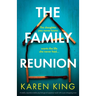 The Family Reunion: A totally unputdownable psychological suspense novel with a jaw-dropping twist