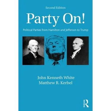 Party On!: Political Parties from Hamilton and Jefferson to Trump