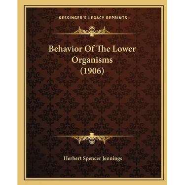Behavior Of The Lower Organisms (1906)