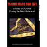 Tailor Made for Life - A Story of Survival During the Nazi Holocaust
