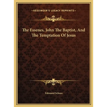 The Essenes, John The Baptist, And The Temptation Of Jesus