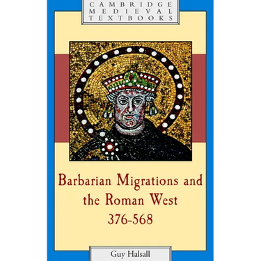 Barbarian Migrations and the Roman West, 376-568