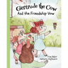 Gertrude the Cow And the Friendship Vow: (Cute Children's Books, Preschool Rhyming Books, Children's Humor Books, Books about Friendship)