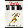 Sports Nutrition: The Base Manual For Obtaining Maximum Performance (Nutrition For Athletes, Nutrition Education, Nutritionist and Athlete Diet)