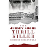 The Jersey Shore Thrill Killer: Richard Biegenwald