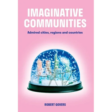 Imaginative Communities: Admired cities, regions and countries