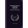 Inductive Lessons in Intellectual Arithmetic: Designed to Illustrate the Nature of Numbers and of Numerical Operations