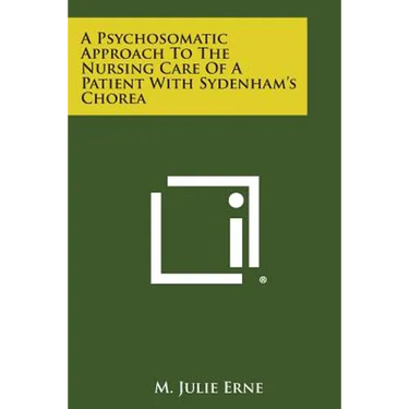A Psychosomatic Approach to the Nursing Care of a Patient with Sydenham's Chorea