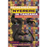 Remembering Julius Nyerere in Tanzania. History, Memory, Legacy