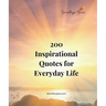 200 Inspirational Quotes For Everyday Life