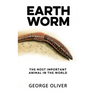Earthworm: The Most Important Animal in the World