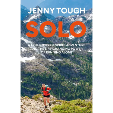 Solo: What Running Across Mountains Taught Me about Life