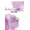 The Uncherished Wife: Recover from the Emotionally Absent Man