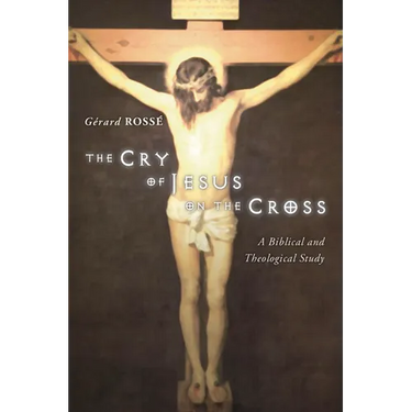 The Cry of Jesus on the Cross