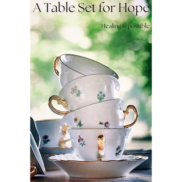 A Table Set For Hope: Healing is possible