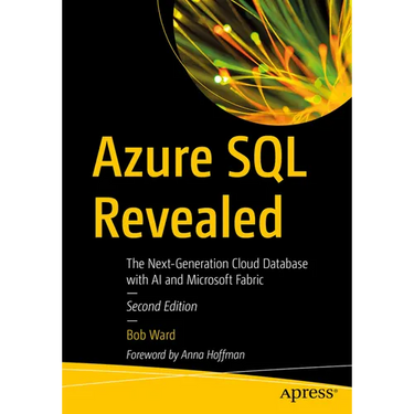 Azure SQL Revealed: The Next-Generation Cloud Database with AI and Microsoft Fabric