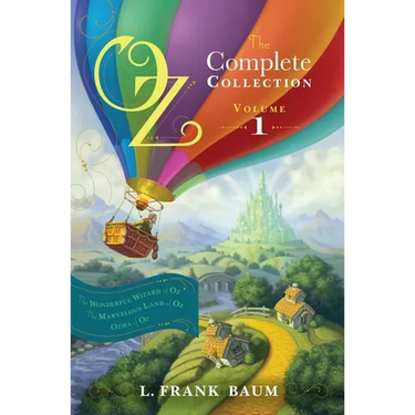 Oz, the Complete Collection, Volume 1: The Wonderful Wizard of Oz; The Marvelous Land of Oz; Ozma of Oz