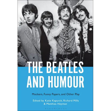 The Beatles and Humour: Mockers, Funny Papers, and Other Play