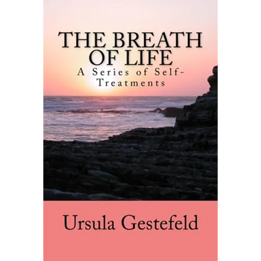 The Breathe of Life: A Series of Self-Treatments