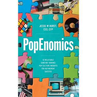 PopEnomics: 12 Relatable (and Not Boring) Pop Culture Insights for Retirement Success