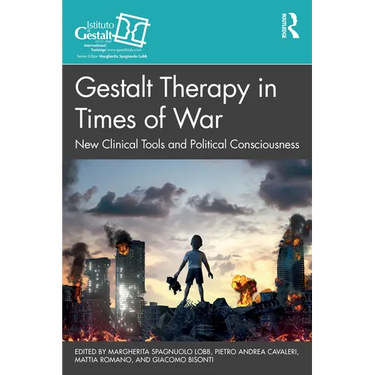 Gestalt Therapy in Times of War: New Clinical Tools and Political Consciousness