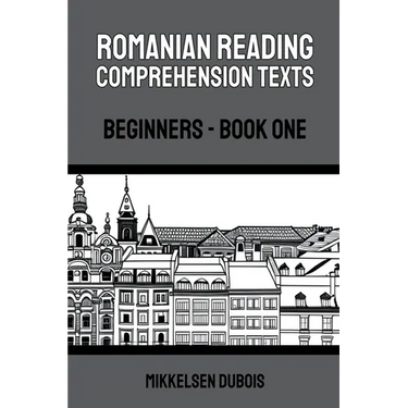 Romanian Reading Comprehension Texts: Beginners - Book One