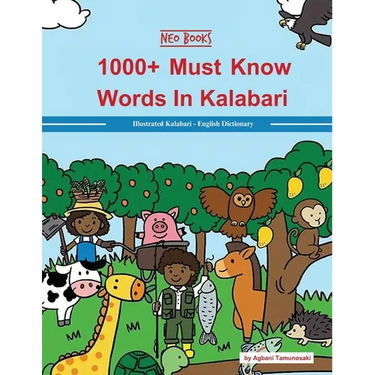 1000+ Must Know words in Kalabari: Illustrated Kalabari-English Dictionary