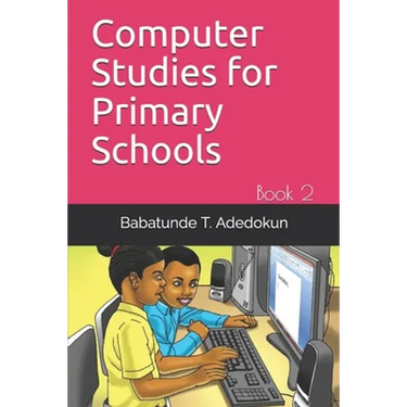 Computer Studies for Primary Schools: Book 2