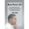 Black Politics 2.0: Status of Black Politics Prior to and During the Political Advent of President Barack Obama