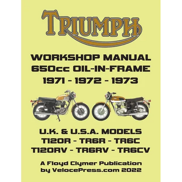TRIUMPH 650cc TWINS 1971-1973 OIL-IN-FRAME WORKSHOP MANUAL: All Models Including Uk, General Export & USA Variants
