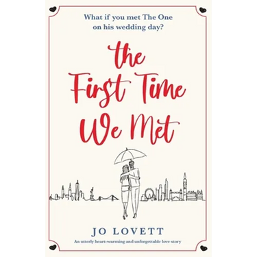 The First Time We Met: An utterly heart-warming and unforgettable love story