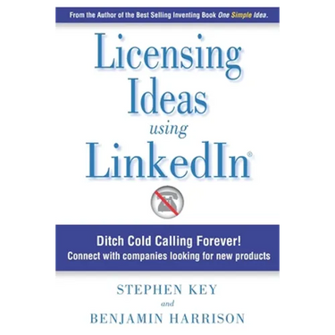 Licensing Ideas Using LinkedIn: Ditch Cold Calling Forever! Connect with companies looking for new products.
