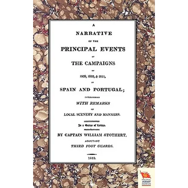 Narrative of the Principal Events of the Campaigns of 1809, 1810, & 1811 in Spain and Portugal