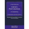 Calvin's First Catechism: A Commentary