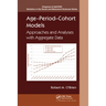Age-Period-Cohort Models: Approaches and Analyses with Aggregate Data